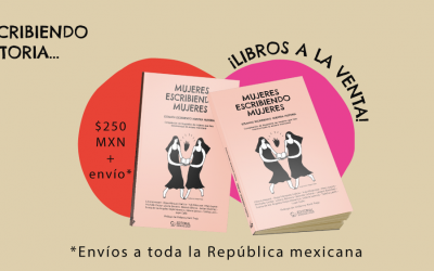 MUJERES ESCRIBIENDO MUJERES. Estamos escribiendo nuestra historia.