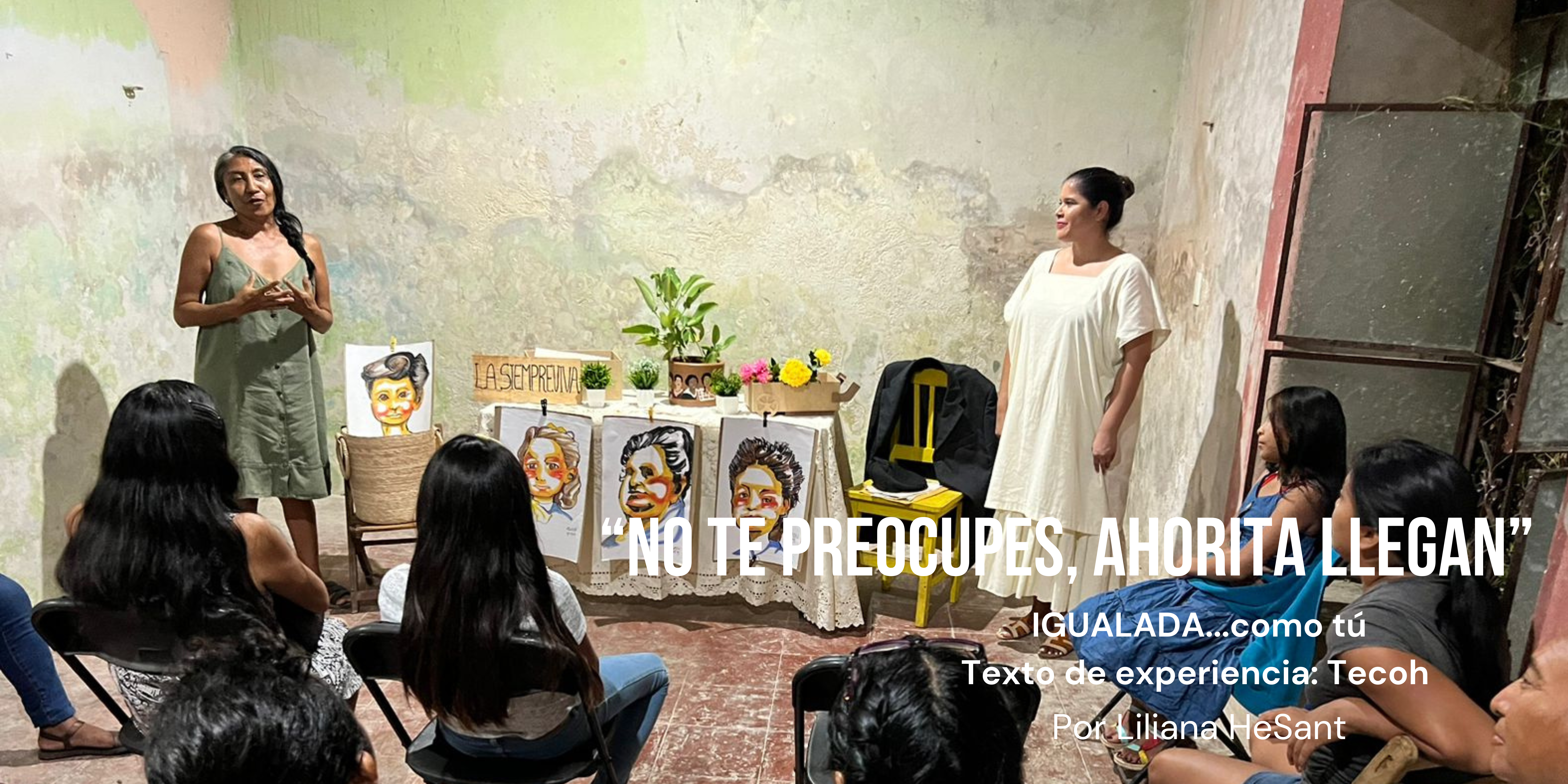 «No te preocupes, ahorita llegan»